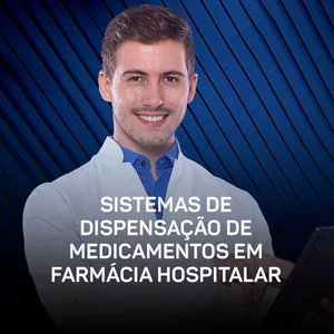 Imagem do curso Curso - Sistemas de Dispensação de Medicamentos em Farmácia Hospitalar