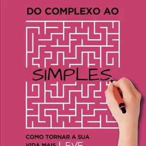 Imagem de capa para o Ebook Do Complexo Ao Simples