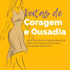 Imagem de capa para o Ebook Feitas de Coragem e Ousadia 