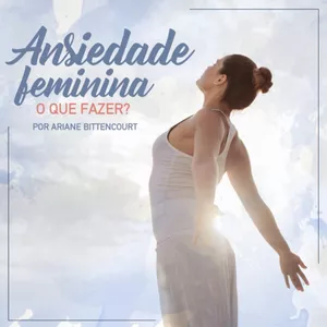 Imagem de capa para o Curso online Ansiedade Feminina: o que fazer? 