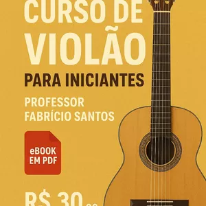 Imagem de capa para o Ebook Método de Violão para Iniciantes: Aprenda Online com o Professor Fabrício Santos