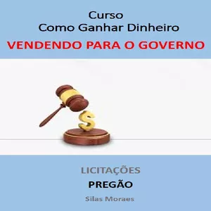 Imagem do curso .... VENDENDO PARA O GOVERNO -  Cur$o Completo de Licitações - Pregão Presencial e Eletrônico- Lei 14.133/21