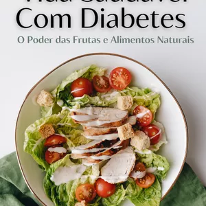 Imagem de capa para o Ebook Vida Saudável com Diabetes:  O Poder das Frutas e Alimentos Naturais