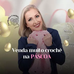 Imagem de capa para o Curso online VENDA MUITO CROCHÊ NA PÁSCOA*