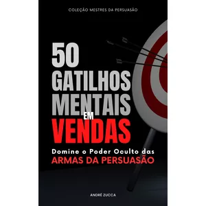 Imagem de capa para o Ebook 50 Gatilhos Mentais em Vendas - Domine O Poder Oculto Da Armas Da Persuasão