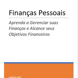 Finanças Pessoais: Aprenda a Gerenciar suas Finanças e Alcance seus Objetivos Financeiros
