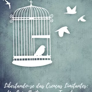 Imagem de capa para o Ebook Libertando-se das crenças limitantes