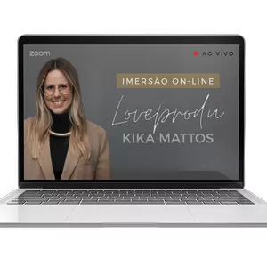 Imagem de capa para o Curso online Imersão On-line #LOVEPRODU por KIKA MATTOS