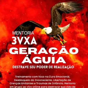 Imagem de capa para o Evento online MENTORIA 3VXA  T1 - GERAÇÃO ÁGUIA  - Destrave seu Poder de Realização