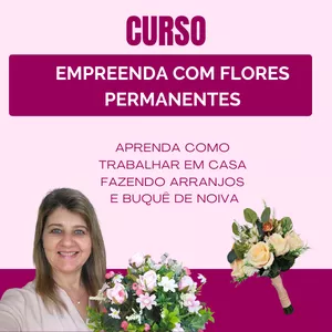 Imagem do curso Empreenda com Flores Permanentes - Fazendo Arranjos e Buquê de Noiva