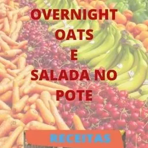 Imagem de capa para o Ebook OVERNIGHT OATS E SALADA NO POTE