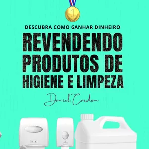 Imagem de capa para o Ebook Revendendo Produtos de Higiene e Limpeza - Descubra Como Ganhar Dinheiro neste Mercado