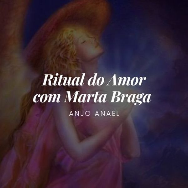 Ritual Do Amor Cerimonia Sagrada Do Anjo Anael Marta Braga Learn A New Skill Online Courses And Subscription Services Hotmart