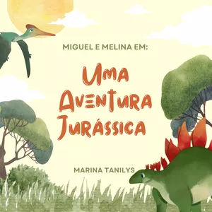 Imagem de capa para o Ebook Miguel e Melina em: Uma aventura Jurássica 