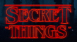 Secret Things