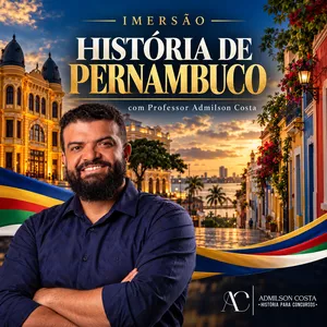 Imagem do curso IMERSÃO HISTÓRIA DE PERNAMBUCO - COM PROFESSOR ADMILSON COSTA