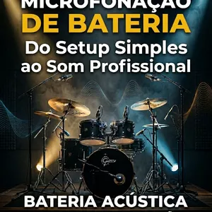 Imagem de capa para o Ebook Microfonação de Bateria – Do Setup Simples ao Som Profissional