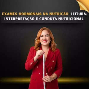 Imagem do curso EXAMES HORMONAIS NA NUTRIÇÃO: LEITURA, INTERPRETAÇÃO E CONDUTA NUTRICIONAL 