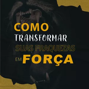 Imagem de capa para o Curso online Como transformar suas fraquezas em força