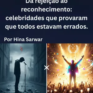 Imagem de capa para o Ebook Da rejeição ao reconhecimento: celebridades que provaram que todos estavam errados.