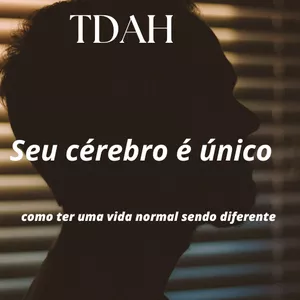 Imagem de capa para o Ebook TDAH Seu Cérebro é único