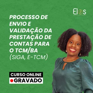 Imagem de capa para o Evento online Curso de Processo de Envio e Validação da Prestação de Contas (SIGA e e-TCM) para o TCM-BA 
