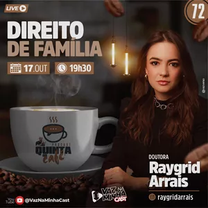 Imagem de capa para o Evento online QUINTA do CAFÉ | #72 | Dra. Raygrid Arrais | DIREITO DE FAMÍLIA.