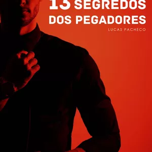 Imagem de capa para o Ebook Os 13 Segredos dos Pegadores 