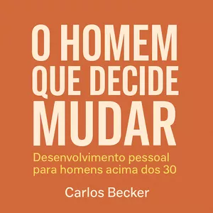 Imagem de capa para o Ebook O Homem que Decide Mudar