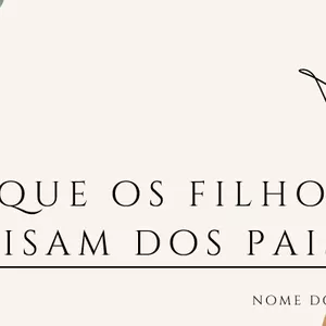 Imagem de capa para o Ebook Reunião de pais - Por que os filhos precisam dos pais?