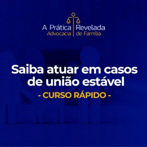 Imagem de capa para o Curso online Saiba Atuar em Casos de União Estável