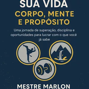 Imagem de capa para o Ebook Transforme sua Vida com Corpo, Mente e Propósito.