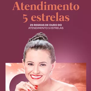 Imagem de capa para o Ebook E-BOOK ATENDIMENTO 5 ESTRELAS - 25 REGRAS DE OURO!