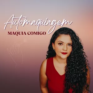 Imagem de capa para o Curso online  AUTOMAQUIAGEM MAQUIA COMIGO