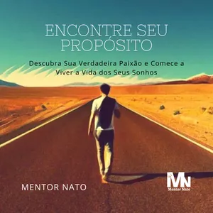 Imagem de capa para o Ebook Encontre Seu Propósito: Descubra Sua Verdadeira Paixão e Comece a Viver a Vida dos Seus Sonhos