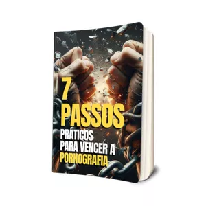 Imagem de capa para o Ebook 7 Passos Práticos para vencer a Pornografia