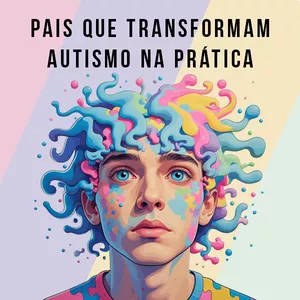 Imagem de capa para o Curso online Pais que transformam - Autismo na Prática
