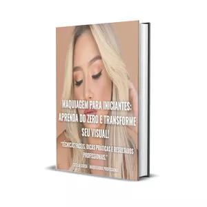 Imagem de capa para o Ebook MAQUIAGEM PARA INICIANTES: APRENDA DO ZERO E TRANSFORME SEU VISUAL!