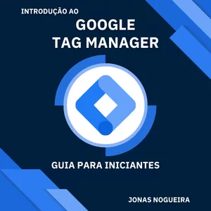 Imagem de capa para o Ebook Introdução ao Google Tag Manager: Guia para Iniciantes
