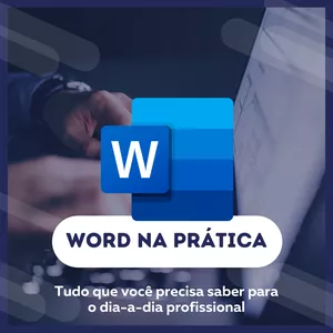 Imagem do curso Word na Prática - Tudo que você precisa saber para o dia-a-dia profissional