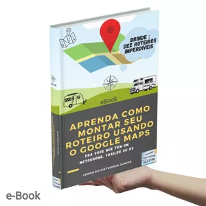 Imagem de capa para o Ebook Aprenda como montar seu roteiro no google maps, pra voce que tem motorhome trailer ou RV. Brinde Dez roteriros imperdiveis para motorhome