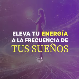 Imagen de portada para Curso online Eleva tu Energía a la Frecuencia de tus Sueños 