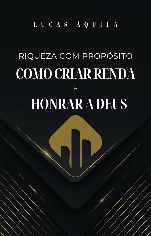 Riqueza com PROPÓSITO: Como criar uma renda honrando a Deus