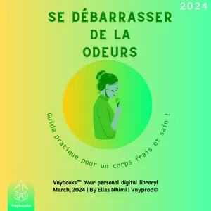 Image de couverture pour le Ebook Se débarrasser des odeurs: un guide pratique pour un corps frais et sain