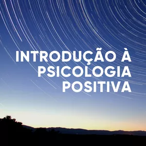 Imagem de capa para o Curso online Introdução à Psicologia Positiva