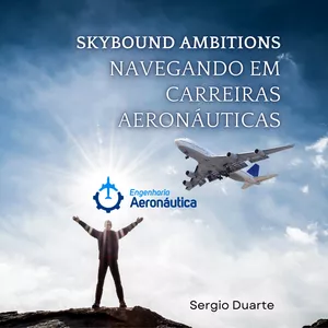 Imagem de capa para o Ebook Skybound Ambitions: Navegando em Carreiras Aeronáuticas