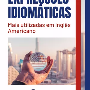 Cover image for Ebook As 100 Expressões Idiomáticas Mais Utilizadas em Inglês Americano