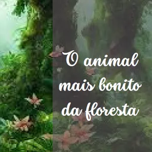 Imagem de capa para o Ebook O animal mais bonito da floresta