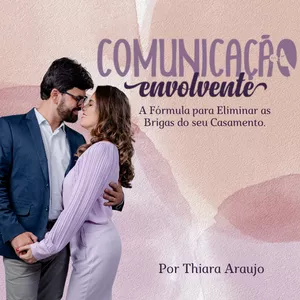 Imagem de capa para o Curso online Comunicação Envolvente - A Fórmula para Eliminar as Brigas do seu Casamento