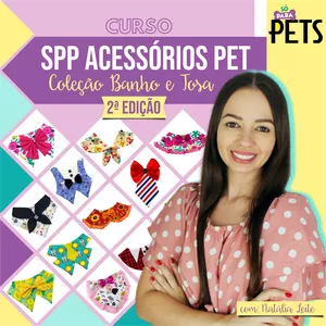Imagem do curso SPP Acessórios Pet - Coleção Banho e Tosa (2ª EDIÇÃO) Só para Pets